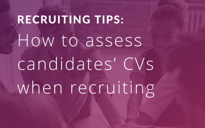 How to assess candidates’ CVs when recruiting